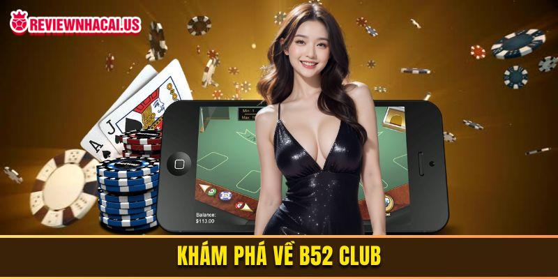 Giới thiệu chung về B52 Club