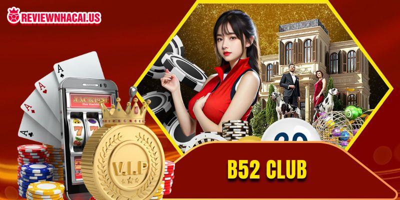 review b52club