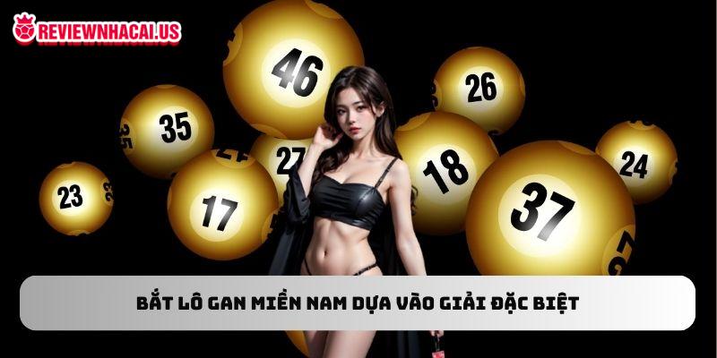 Bắt lô gan miền nam dựa vào giải đặc biệt