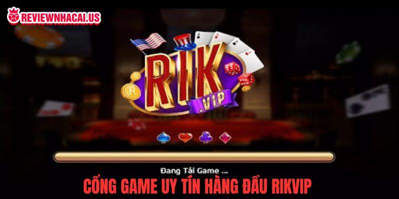 Cổng game uy tín Rikvip