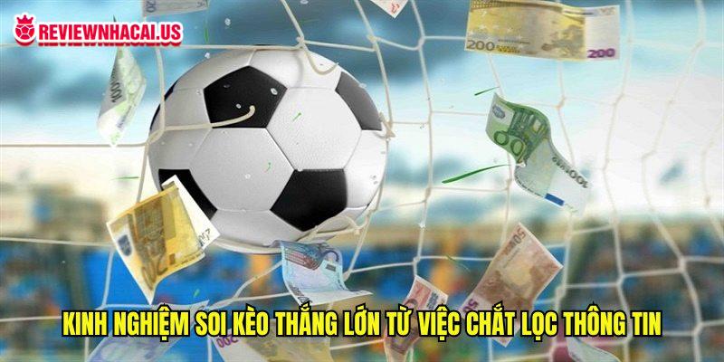 Kinh nghiệm soi kèo thắng lớn từ việc chắt lọc thông tin