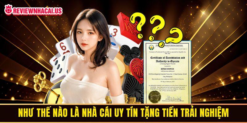 Định nghĩa về nhà cái uy tín tặng tiền trải nghiệm