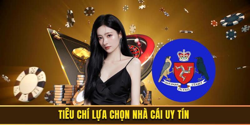 Tiêu chí lựa chọn nhà cái uy tín top 15